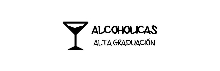 ALCOHOLICAS ALTA GRADUACION